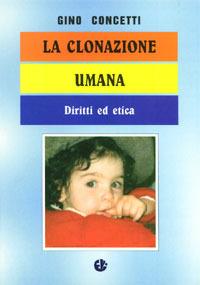 La clonazione umana. Diritti ed etica - Gino Concetti - Libro VivereIn 1998, Parva itinera | Libraccio.it