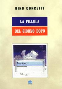 La pillola del giorno dopo - Gino Concetti - Libro VivereIn 2001, Parva itinera | Libraccio.it