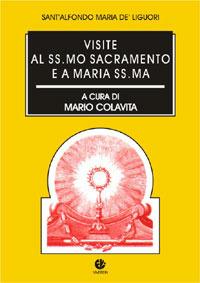 Visite al Ss.mo sacramento e a Maria Ss.ma - Alfonso Maria Liguori - Libro VivereIn 2002, Tradizione e vita | Libraccio.it