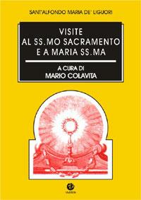 Visite al Ss.mo sacramento e a Maria Ss.ma - Sant'Alfonso Maria de'Liguori - Libro VivereIn 2002, Tradizione e vita | Libraccio.it