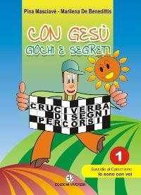 Con Gesù giochi e segreti. Vol. 1: Sussidio al catechismo «Io sono con voi» - Giuseppina Masciavè, Marilena De Benedittis - Libro VivereIn 2007, Con Gesù giochi e segreti | Libraccio.it