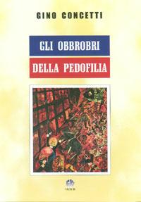 Gli obbrobri della pedofilia - Gino Concetti - Libro VivereIn 2003, Parva itinera | Libraccio.it