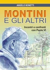 Montini e gli altri. Incontri e confronti con Paolo VI - Angelo Bonetti - Libro VivereIn 2007, Euntes | Libraccio.it
