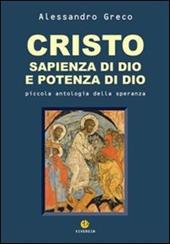 Cristo sapienza di Dio e potenza di Dio. Piccola antologia della speranza