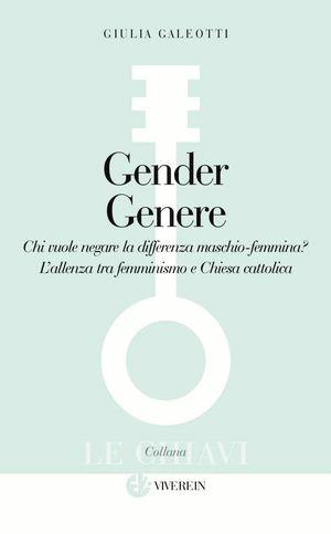 Gender. Genere - Giulia Galeotti - Libro VivereIn 2009, Le Chiavi | Libraccio.it