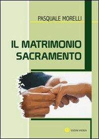 Il matrimonio sacramento - Pasquale Morelli - Libro VivereIn 2010, Euntes | Libraccio.it
