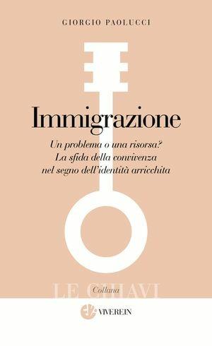 Immigrazione - Giorgio Paolucci - Libro VivereIn 2010, Le Chiavi | Libraccio.it