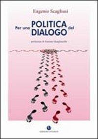Per una politica del dialogo - Eugenio Scagliusi - Libro VivereIn 2011, Parva itinera | Libraccio.it