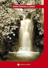 Cirò. Storia, cultura, tradizione, tracce di noi