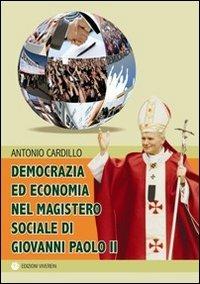 Democrazia ed economia nel Magistero sociale di Giovanni Paolo II - Antonio Cardillo - Libro VivereIn 2012, Euntes | Libraccio.it