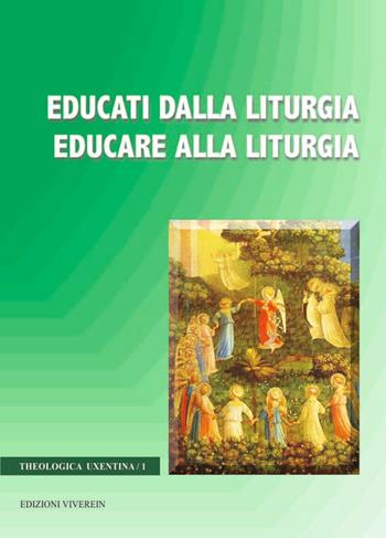 Educati dalla liturgia educare alla liturgia  - Libro VivereIn 2013, Theologica Uxentina | Libraccio.it