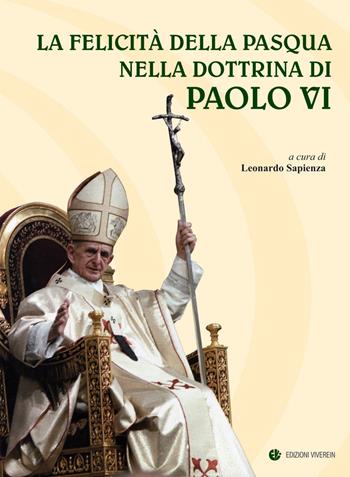 La felicità della Pasqua nella dottrina di Paolo VI  - Libro VivereIn 2013 | Libraccio.it