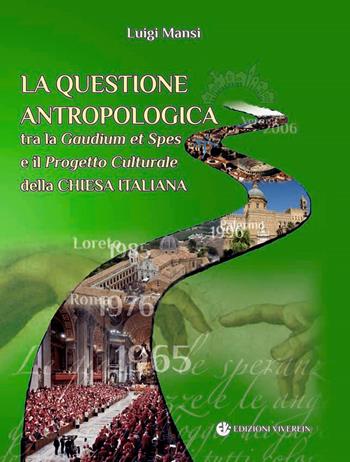 La questione antropologica tra la «Gaudium et spes» e il progetto culturale della Chiesa italiana - Luigi Mansi - Libro VivereIn 2013, Euntes | Libraccio.it
