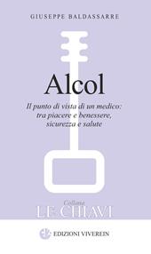 Alcol. Il punto di vista di un medico: tra piacere e benessere, sicurezza e salute