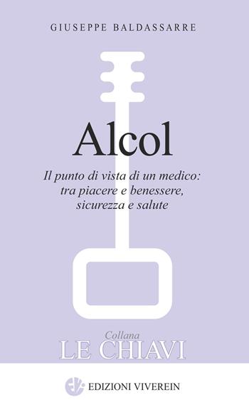 Alcol. Il punto di vista di un medico: tra piacere e benessere, sicurezza e salute - Giuseppe Baldassarre - Libro VivereIn 1970, Le Chiavi | Libraccio.it