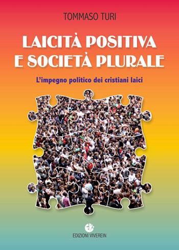 Laicità positiva e società plurale. L'impegno politico dei cristiani laici - Tommaso Turi - Libro VivereIn 2014, Euntes | Libraccio.it