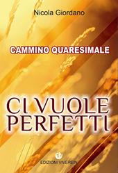 Ci vuole perfetti. Cammino Quaresimale