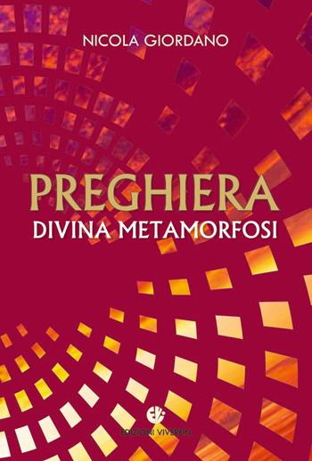 Preghiera, divina metamorfosi - Nicola Giordano - Libro VivereIn 2015, In ascolto | Libraccio.it