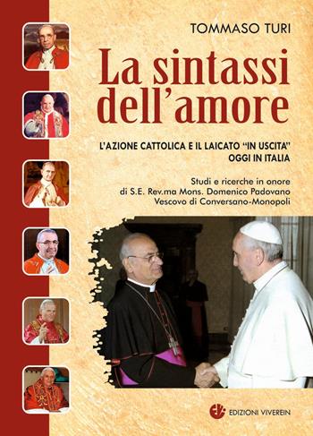 La sintassi dell'amore. L'Azione Cattolica e il laicato «in uscita» oggi in Italia - Tommaso Turi - Libro VivereIn 2015, Fuori collana | Libraccio.it
