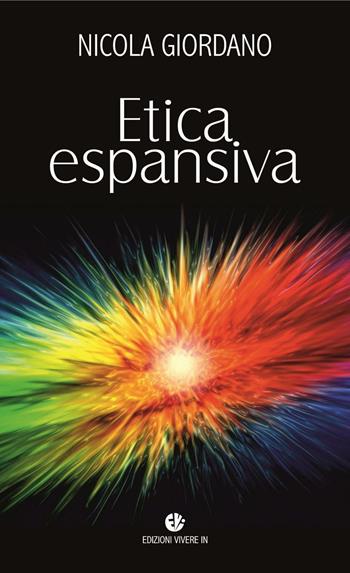 Etica espansiva - Nicola Giordano - Libro VivereIn 2017, Aneliti | Libraccio.it