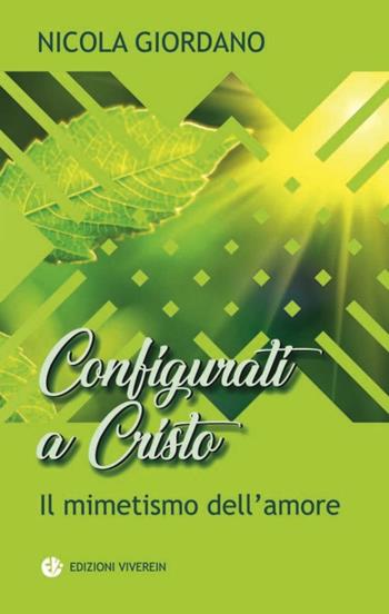 Configurati a Cristo. Il mimetismo dell'amore. Ediz. illustrata - Nicola Giordano - Libro VivereIn 2017, Aneliti | Libraccio.it