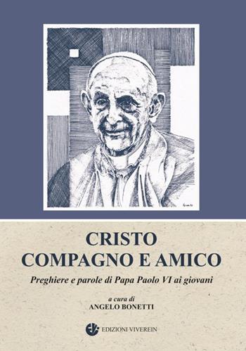 Cristo compagno e amico. Preghiere e parole di Papa Paolo VI ai giovani  - Libro VivereIn 2018, Euntes | Libraccio.it