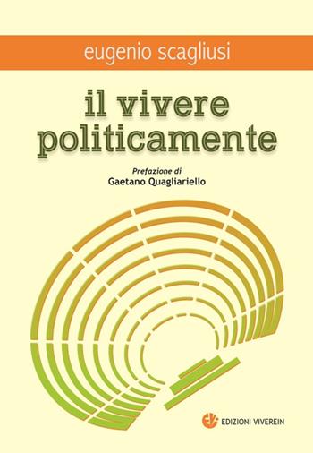Il vivere politicamente - Eugenio Scagliusi - Libro VivereIn 2018, Parva itinera | Libraccio.it