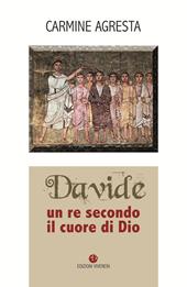 Davide. Un re secondo il cuore di Dio