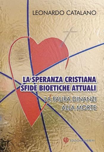 La speranza cristiana, sfide bioetiche attuali. La paura dinanzi alla morte - Leonardo Catalano - Libro VivereIn 2019, Parva itinera | Libraccio.it