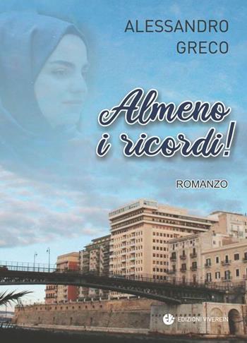 Almeno i ricordi! - Alessandro Greco - Libro VivereIn 2019, Narrativa | Libraccio.it