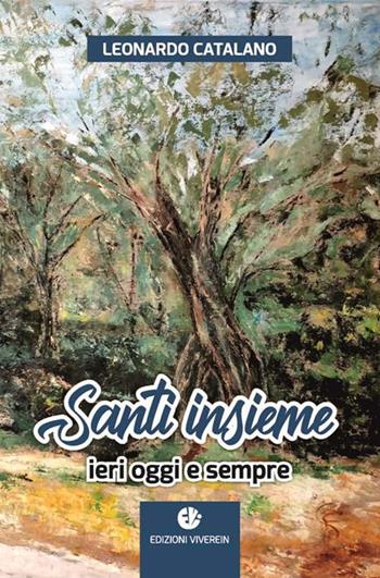 Santi insieme. Ieri oggi e sempre - Leonardo Catalano - Libro VivereIn 2020, Spirito e vita | Libraccio.it