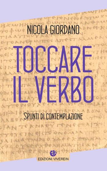 Toccare il Verbo. Spunti di contemplazione - Nicola Giordano - Libro VivereIn 2020, Aneliti | Libraccio.it