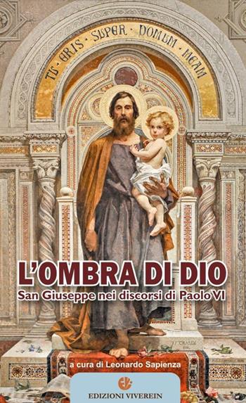 L' ombra di Dio. San Giuseppe nei discorsi di Paolo VI  - Libro VivereIn 2021, Sensus ecclesiae | Libraccio.it