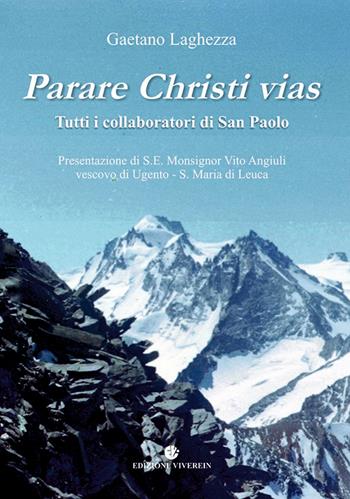 Parare Christi vias. Tutti i collaboratori di San Paolo - Gaetano Laghezza - Libro VivereIn 2021, Parola come seme | Libraccio.it