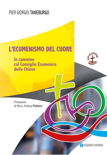 L'ecumenismo del cuore. In cammino col Consiglio Ecumenico delle Chiese - Pier Giorgio Taneburgo - Libro VivereIn 2022 | Libraccio.it