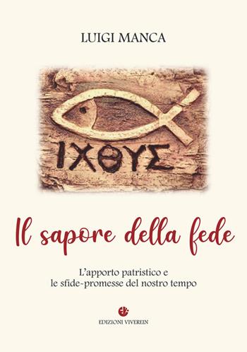 Il sapore della fede. L'apporto patristico e le sfide-promesse del nostro tempo - Luigi Manca - Libro VivereIn 2023, Opera spiritualia | Libraccio.it