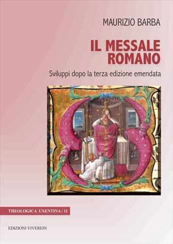 Il messale romano. Sviluppi dopo la terza edizione emendata. Ediz. bilingue - Maurizio Barba - Libro VivereIn 2023, Theologica Uxentina | Libraccio.it