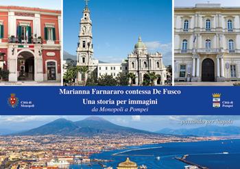 Marianna Farnararo contessa De Fusco. Una storia per immagini. Da Monopoli a Pompei... passando per Napoli  - Libro VivereIn 2024, Fuori collana | Libraccio.it