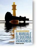 Il manuale di guerra dello scacchista - Vassilios Kotonias - Libro Prisma 2012 | Libraccio.it
