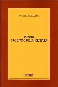 Pizzuto e lo spazio della scrittura - Rosalba Galvagno - Libro Sicania 1990, L'iride | Libraccio.it