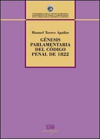 Gènenis parlamentaria del código penal de 1822 - Manuel Torre Aguilar - Libro Sicania 2008, Ubi societas ibi ius | Libraccio.it