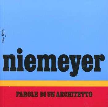 Niemeyer. Parole di un architetto  - Libro Giampiero Casagrande editore 1996, Forces Vives | Libraccio.it