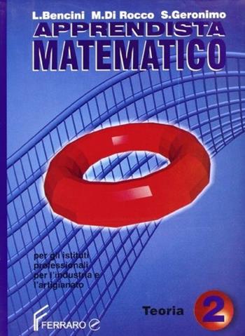 Apprendista matematico. Vol. 2 - Lorenzo Bencini, Maurizio Di Rocco - Libro Ferraro 1998 | Libraccio.it