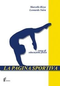 La pagina sportiva. Corso di educazione fisica. - Marcello Rizzo, Leonardo Vaira - Libro Ferraro 2003 | Libraccio.it