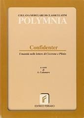 Confidenter. Umanità nelle lettere di Cicerone e Plinio.