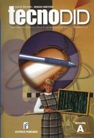 Tecnodid. Per una didattica della tecnologia e dell'informatica. Vol. A-B-D. - Lucia Bruno, Sergio Bertoni - Libro Ferraro 2006 | Libraccio.it
