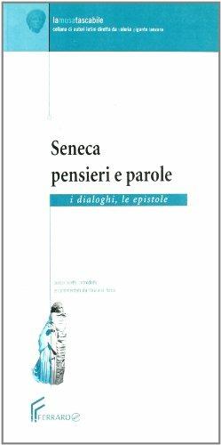 Seneca: pensieri e parole. I dialoghi e le epistole. - Flaviana Ficca - Libro Ferraro 2006 | Libraccio.it
