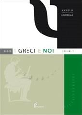 Nuovo i greci e noi. Esercizi con nuovi strumenti e antologia. Con espansione online. Vol. 1
