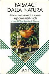 Farmaci dalla natura. Come riconoscere e usare le piante medicinali