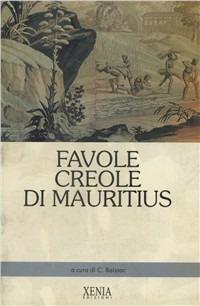 Favole creole di Mauritius  - Libro Xenia 1991, Le favole | Libraccio.it